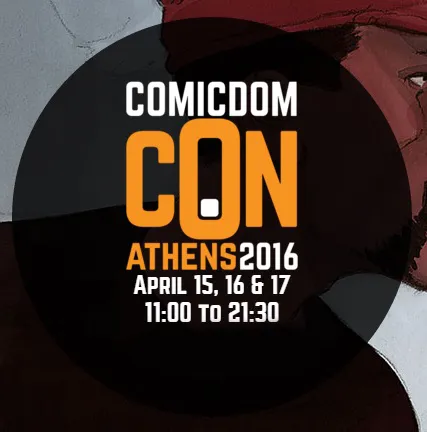 Comicdom Con Athens 2016: Τριήμερο κόμικς, στους δρόμους της Αθήνας