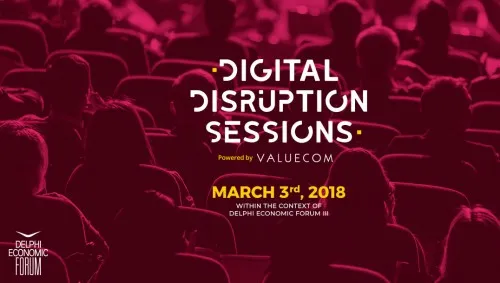 Digital Disruption Sessions στο 3ο Delphi Economic Forum