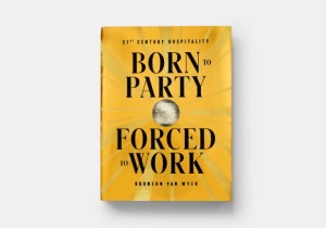 Born to party. Forced to work